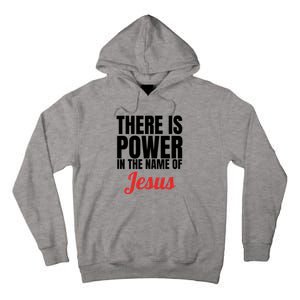 There Is Power In The Name Of Jesus Christian Gift Tall Hoodie