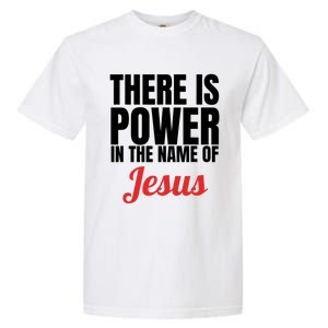 There Is Power In The Name Of Jesus Christian Gift Garment-Dyed Heavyweight T-Shirt