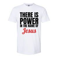 There Is Power In The Name Of Jesus Christian Gift Softstyle CVC T-Shirt