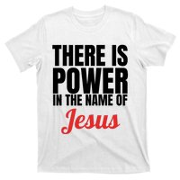 There Is Power In The Name Of Jesus Christian Gift T-Shirt