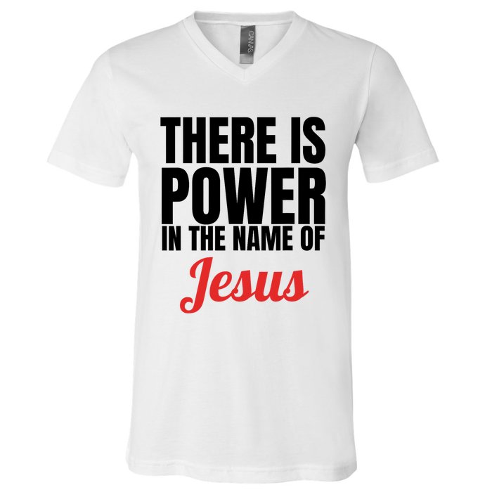 There Is Power In The Name Of Jesus Christian Gift V-Neck T-Shirt