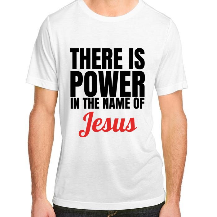 There Is Power In The Name Of Jesus Christian Gift Adult ChromaSoft Performance T-Shirt