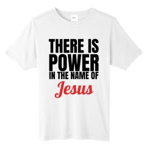 There Is Power In The Name Of Jesus Christian Gift Tall Fusion ChromaSoft Performance T-Shirt