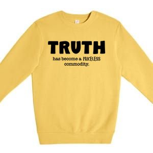 Truth Is Priceless Gift Premium Crewneck Sweatshirt