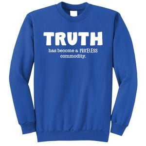 Truth Is Priceless Gift Sweatshirt