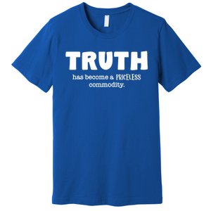 Truth Is Priceless Gift Premium T-Shirt