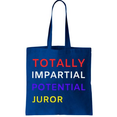 Totally Impartial Potential Juror Tote Bag