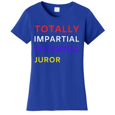 Totally Impartial Potential Juror Women's T-Shirt