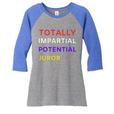 Totally Impartial Potential Juror Women's Tri-Blend 3/4-Sleeve Raglan Shirt