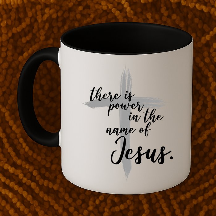 There Is Power In The Name Of Jesus Cross Mug