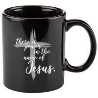 There Is Power In The Name Of Jesus Cross 11oz C Handle Ceramic Mug