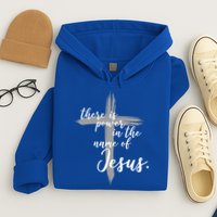 There Is Power In The Name Of Jesus Cross Hoodie