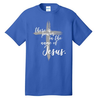 There Is Power In The Name Of Jesus Cross Tall T-Shirt