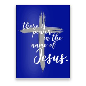 There Is Power In The Name Of Jesus Cross Poster