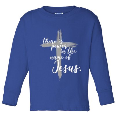 There Is Power In The Name Of Jesus Cross Toddler Long Sleeve Shirt