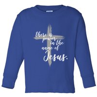 There Is Power In The Name Of Jesus Cross Toddler Long Sleeve Shirt