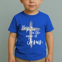 There Is Power In The Name Of Jesus Cross Toddler T-Shirt