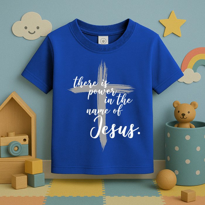 There Is Power In The Name Of Jesus Cross Toddler T-Shirt