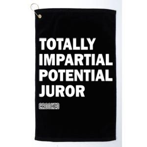 Totally Impartial Potential Juror Platinum Collection Golf Towel