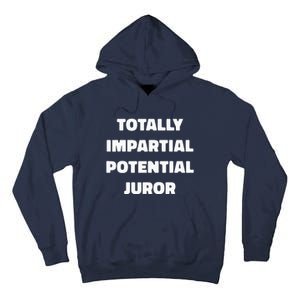 Totally Impartial Potential Juror Tall Hoodie