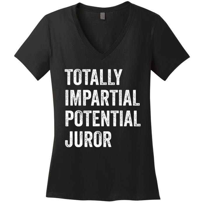 Totally Impartial Potential Juror Women's V-Neck T-Shirt