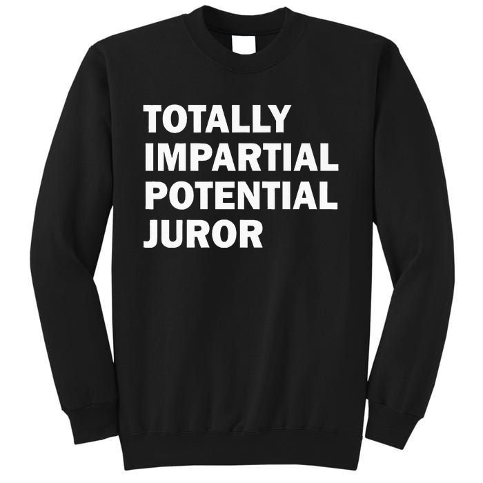 Totally Impartial Potential Juror Sweatshirt