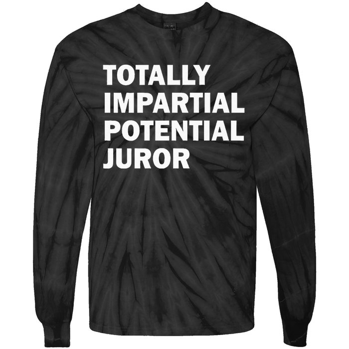 Totally Impartial Potential Juror Tie-Dye Long Sleeve Shirt