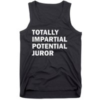 Totally Impartial Potential Juror Tank Top