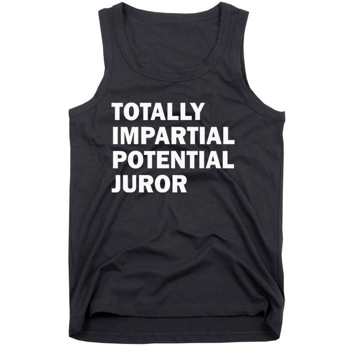 Totally Impartial Potential Juror Tank Top