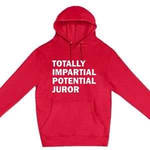 Totally Impartial Potential Juror Premium Pullover Hoodie