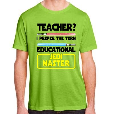 Teacher? I Prefer The Term Educational Jedi Master Adult ChromaSoft Performance T-Shirt