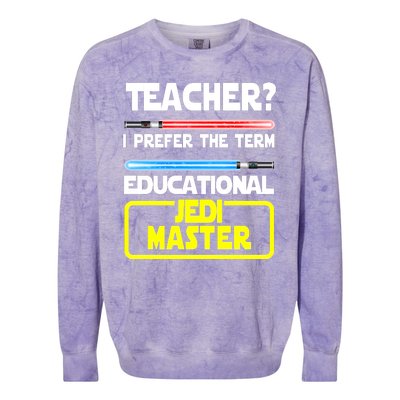 Teacher? I Prefer The Term Educational Jedi Master Colorblast Crewneck Sweatshirt