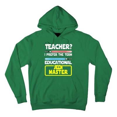 Teacher? I Prefer The Term Educational Jedi Master Hoodie