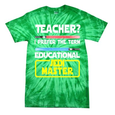 Teacher? I Prefer The Term Educational Jedi Master Tie-Dye T-Shirt