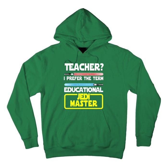 Teacher? I Prefer The Term Educational Jedi Master Tall Hoodie