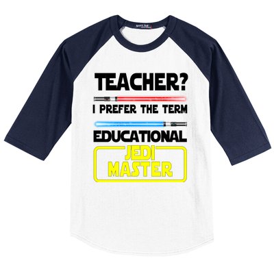 Teacher? I Prefer The Term Educational Jedi Master Baseball Sleeve Shirt