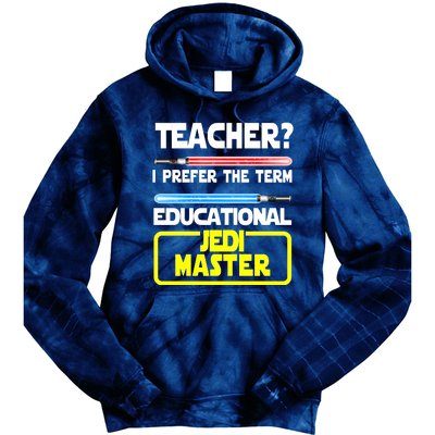 Teacher? I Prefer The Term Educational Jedi Master Tie Dye Hoodie