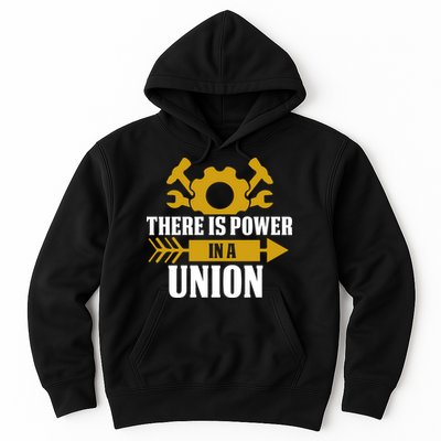 There Is Power In A Union Labor Day Gift Hoodie