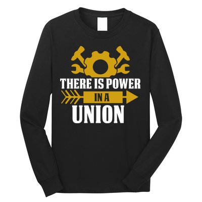 There Is Power In A Union Labor Day Gift Long Sleeve Shirt
