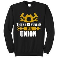 There Is Power In A Union Labor Day Gift Sweatshirt