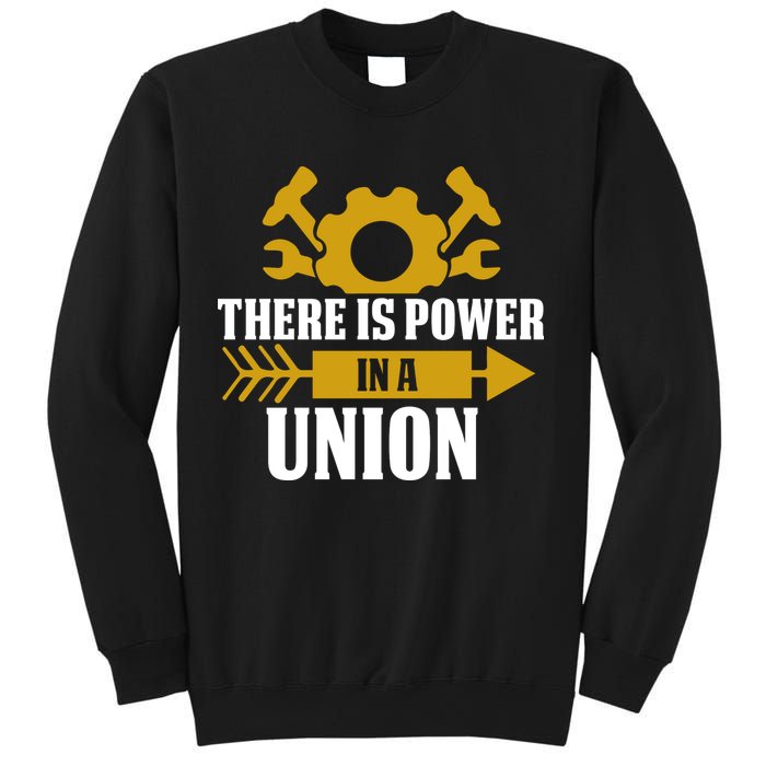 There Is Power In A Union Labor Day Gift Sweatshirt