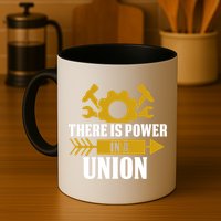 There Is Power In A Union Labor Day Gift Mug