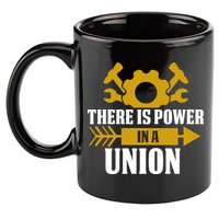 There Is Power In A Union Labor Day Gift 11oz C Handle Ceramic Mug