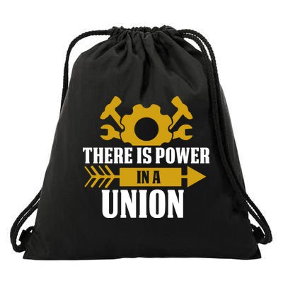 There Is Power In A Union Labor Day Gift Drawstring Bag