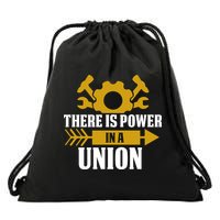 There Is Power In A Union Labor Day Gift Drawstring Bag