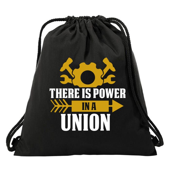 There Is Power In A Union Labor Day Gift Drawstring Bag