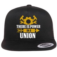 There Is Power In A Union Labor Day Gift Flat Bill Trucker Hat