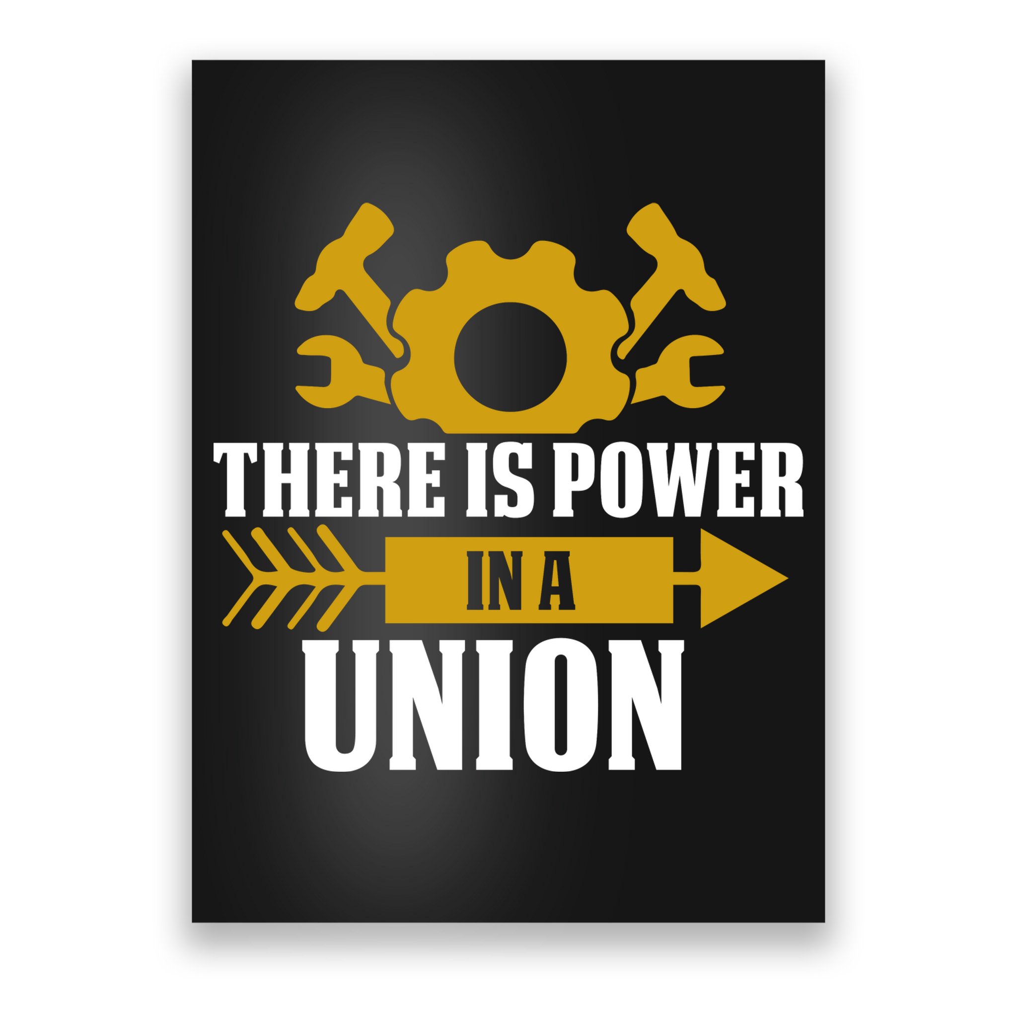There Is Power In A Union Labor Day Gift Poster