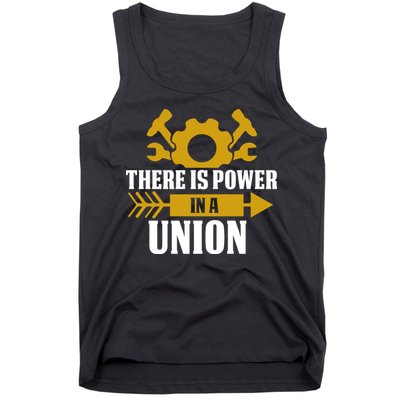There Is Power In A Union Labor Day Gift Tank Top