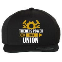 There Is Power In A Union Labor Day Gift Wool Snapback Cap